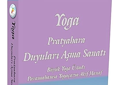 YOGA: PRATYAHARA - DUYULARI AŞMA SANATI 3.GENİŞLETİLMİŞ BASKISI ÇIKTI!!